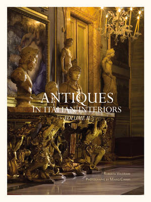 Antiques in Italian Interiors: Volume Ii - Robereto Valeriani