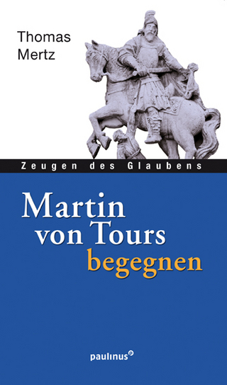 Martin von Tours begegnen - Thomas Mertz