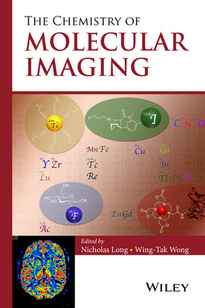 The Chemistry of Molecular Imaging - Nicholas Long, Wing-Tak Wong