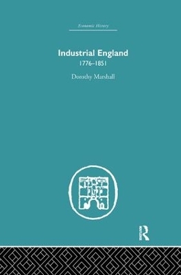 Industrial England, 1776-1851 - Dorothy Marshall