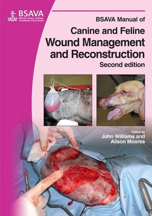 BSAVA Manual of Canine and Feline Wound Management and Reconstruction - J Williams