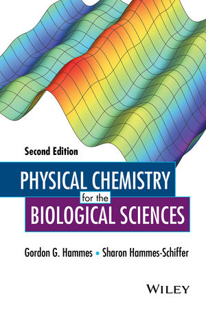 Physical Chemistry for the Biological Sciences - Gordon G. Hammes, Sharon Hammes-Schiffer