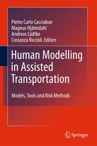Human Modelling in Assisted Transportation - Carlo Cacciabue; Magnus Hjalmdahl; Andreas Luedtke; Costanza Riccioli