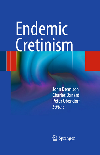 Endemic Cretinism - John Dennison; Charles Oxnard; Peter Obendorf