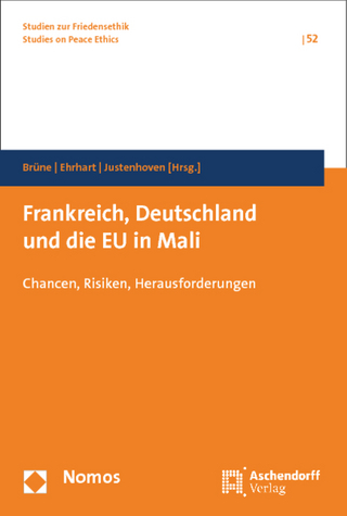 Frankreich, Deutschland und die EU in Mali - Stefan Brüne; Hans-Georg Ehrhart; Heinz-Gerhard Justenhoven