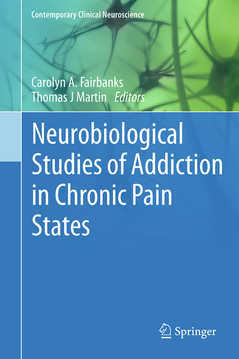Neurobiological Studies of Addiction in Chronic Pain States - 