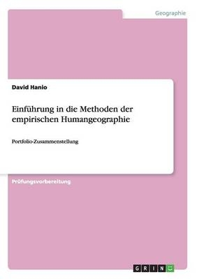 Einführung in die Methoden der empirischen Humangeographie - David Hanio
