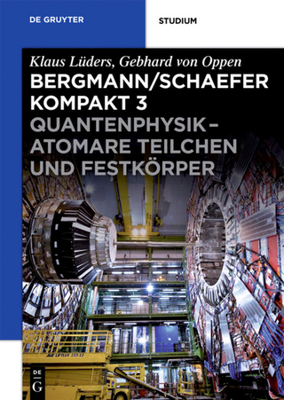 Quantenphysik - Atomare Teilchen und Festkörper - Gebhard Oppen; Marco Busch; Klaus Lüders; Gebhard Oppen; Ludwig Bergmann; Clemens Schaefer