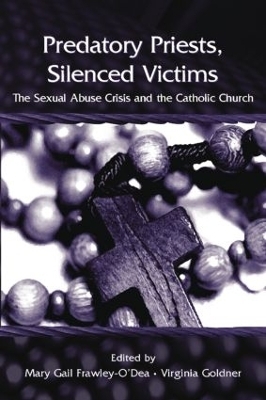 Predatory Priests, Silenced Victims - Mary Gail Frawley-O'Dea; Virginia Goldner