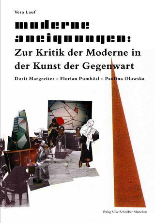 Moderne Aneignungen: Zur Kritik der Moderne in der Kunst der Gegenwart - Vera Lauf