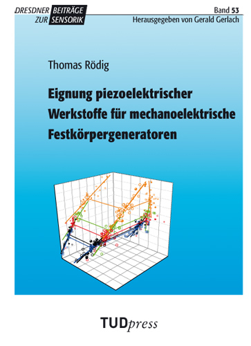 Eignung piezoelektrischer Werkstoffe für mechanoelektrische Festkörpergeneratoren - Thomas Rödig