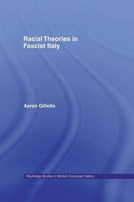 Racial Theories in Fascist Italy - Aaron Gillette