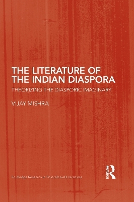 The Literature of the Indian Diaspora - Vijay Mishra