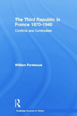 The Third Republic in France 1870-1940 - William Fortescue