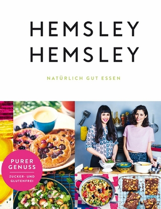 Hemsley und Hemsley - Melissa Hemsley; Jasmine Hemsley