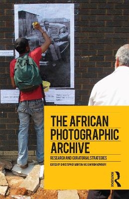 The African Photographic Archive - Christopher Morton; Darren Newbury