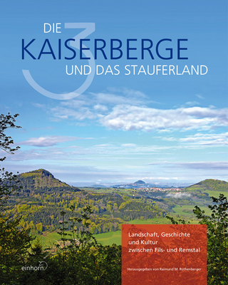 Die Dreikaiserberge und das Stauferland - Autorengemeinschaft; Raimund M. Rothenberger