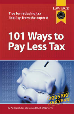 101 Ways to Pay Less Tax - Pat Joseph, Nicola Mitchell, Tim Smith, Iain Watson, Hugh Williams