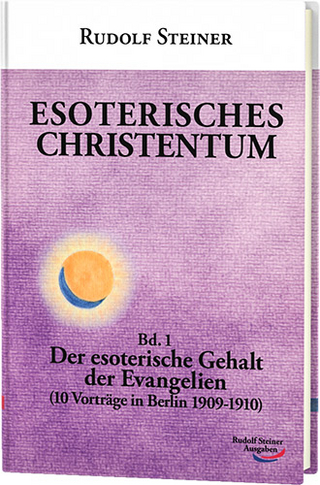 Esoterisches Christentum - Rudolf Steiner