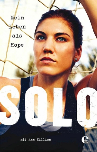 Mein Leben als Hope Solo - Hope Solo; Ann Killion