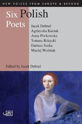Six Polish Poets - Jacek Dehnel
