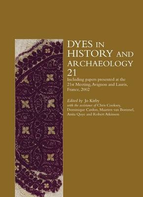Dyes in History and Archaeology - Jo Kirby