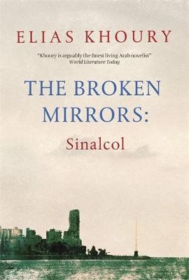 The Broken Mirrors: Sinalcol - Elias Khoury