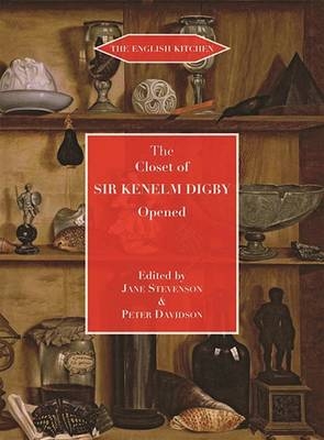 The Closet of Sir Kenelm Digby Opened - Sir Kenelm Digby; Peter Davidson; Jane Stevenson