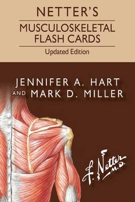 Netter's Musculoskeletal Flash Cards Updated Edition - Jennifer Hart, Mark D. Miller