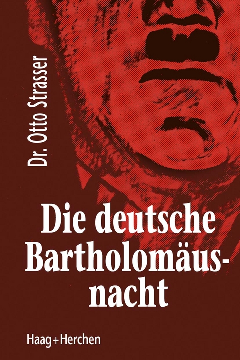 Die deutsche Bartholomäusnacht - Otto Strasser