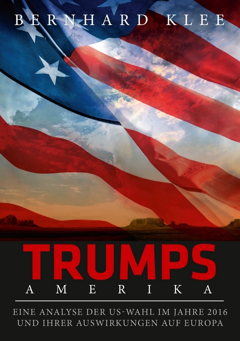Trumps Amerika -  Bernhard Klee
