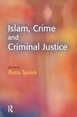 Islam, Crime and Criminal Justice - Basia Spalek