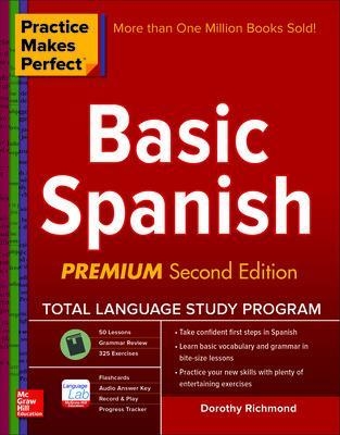 Practice Makes Perfect Basic Spanish, Second Edition - Dorothy Richmond