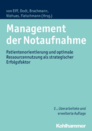 Management der Notaufnahme - Wilfried von Eiff; Christoph Dodt; Matthias Brachmann; Christopher Niehues; Thomas Fleischmann