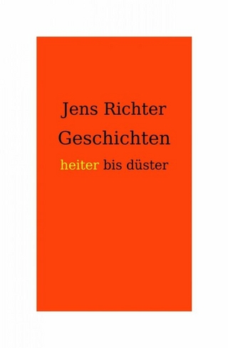 Geschichten heiter bis düster - Jens Richter