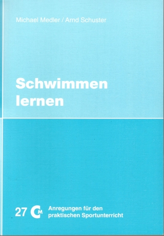 Schwimmen lernen - Michael Medler; Arnd Schuster