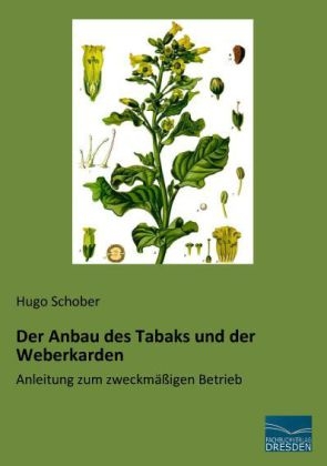 Der Anbau des Tabaks und der Weberkarden - Hugo Schober