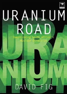 Uranium road - David Fig