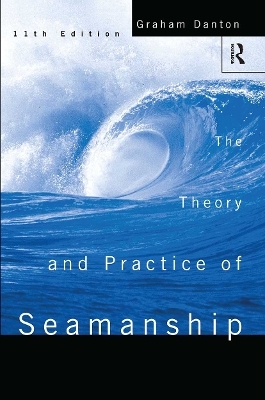 Theory and Practice of Seamanship XI - Graham Danton