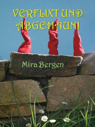 Verflixt und Abgehaun - Mira Bergen