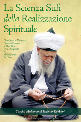 La Scienza Sufi Della Realizzazione Spirituale - Shaykh Muhammad Hisham Kabbani