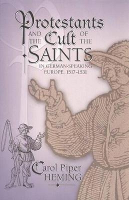 Protestants and the Cult of the Saints - Carol Piper Heming