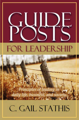 Guideposts for Leadership - Gail Stathis