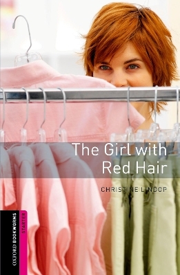 Oxford Bookworms Library: Starter Level:: The Girl with Red Hair - Christine Lindop