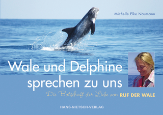Wale und Delphine sprechen zu uns - Michelle Elke Naumann