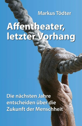 Affentheater, letzter Vorhang - Markus Tödter