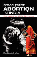 Sex-Selective Abortion in India - Mary E Shepherd