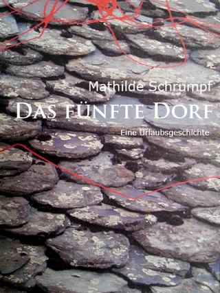 Das fünfte Dorf - Mathilde Schrumpf