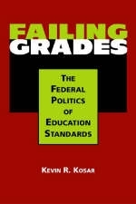 Failing Grades - Kevin R. Kosar