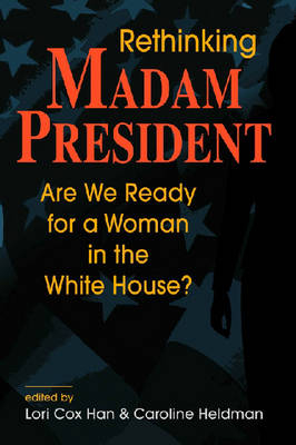 Rethinking Madam President - Lori Cox Han